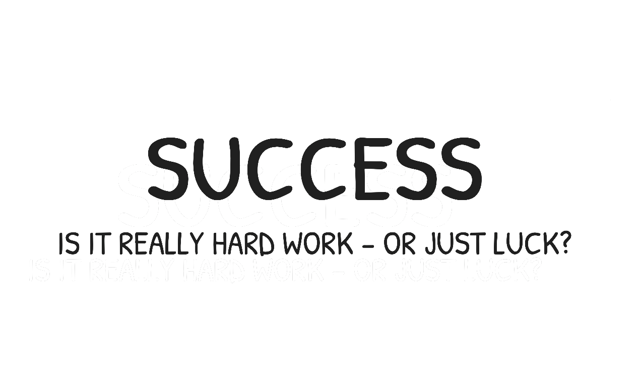 Success: is it luck or hard work? logo